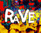 : Rave